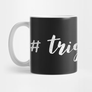 Triggered Mug